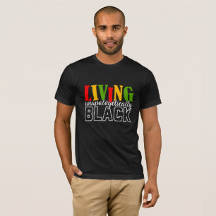 Living Unapologetically Black T-Shirt