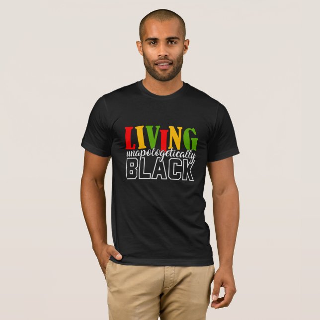 Living Unapologetically Black T-Shirt (Front Full)
