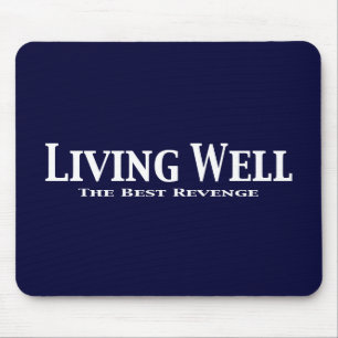 Living Well The Best Revenge Gifts Mouse Pad