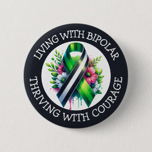 Living with Bipolar   Thriving with Courage 6 Cm Round Badge