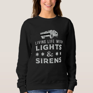 Living With Lights Paramedic Ambulance EMS EMT Aid Sweatshirt