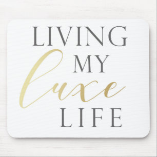 Living Your LUXE Life Mouse Pad