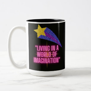 LIVNG IN A WORLD OF IMAGINATION Two-Tone COFFEE MUG