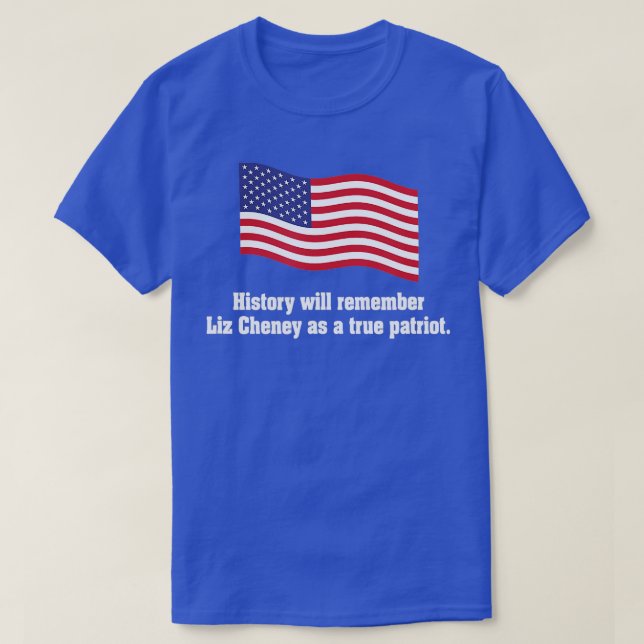 Liz Cheney True Patriot Waving Patriotic American  T-Shirt (Design Front)