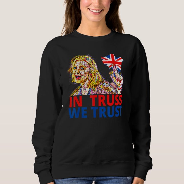 Liz Truss  Richi Sunak British Wealthy Tory member Sweatshirt (Front)