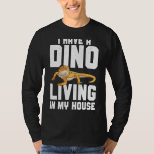 Lizard Bearded Dragon I Have A Dino Living In My H T-Shirt