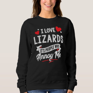 Lizards - I Love Lizards Sweatshirt