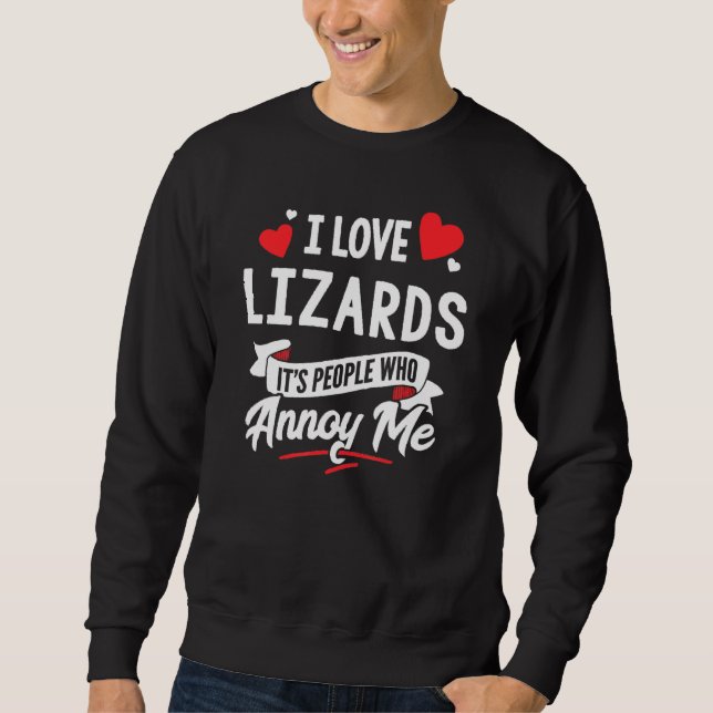 Lizards - I Love Lizards Sweatshirt (Front)