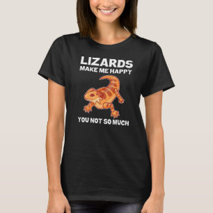 Lizards Make Me Happy You Not So Much Women T-Shirt