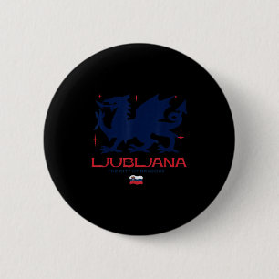 Ljubljana Slovenia City Of Dragons Patriotic Drago 6 Cm Round Badge
