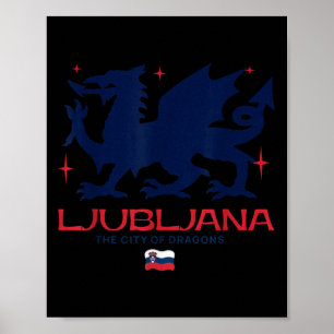 Ljubljana Slovenia City Of Dragons Patriotic Drago Poster