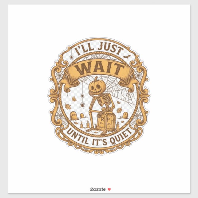 Ll Just Wait Until It Quiet Pumpkin Skeleton Hallo (Sheet)
