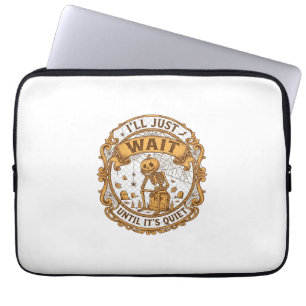 Ll Just Wait Until It Quiet Pumpkin Skeleton Hallo Laptop Sleeve
