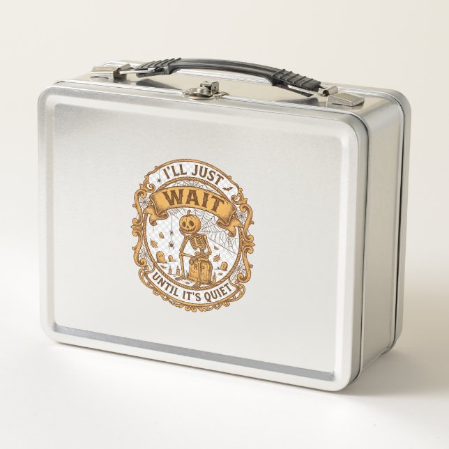 Ll Just Wait Until It Quiet Pumpkin Skeleton Hallo Metal Lunch Box (Front)