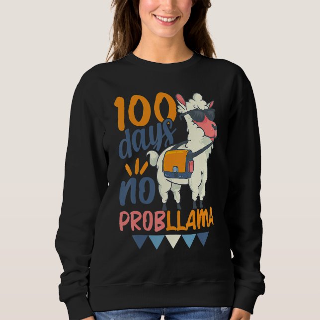 Llama 100th Day of School 100 Days No Probllama Sweatshirt (Front)