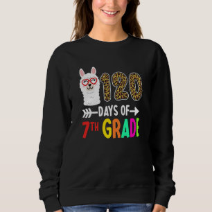 Llama 120 Days Of 7th Grade 120th Day Of School Le Sweatshirt