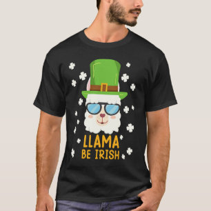 LLama be Irish Lama Alpaca St Patrick's Day T-Shirt