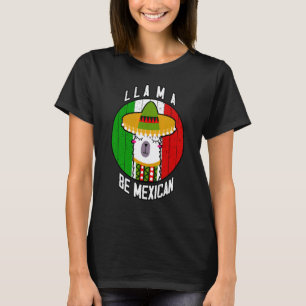 Llama Be Mexican Cinco De Mayo Party Let's Fiesta T-Shirt