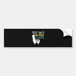 Llama Gift   Test Day No ProbLlama Funny Costume Bumper Sticker