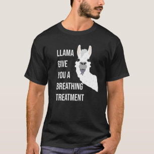 Llama Give You A Breathing Treatment Respiratory T T-Shirt