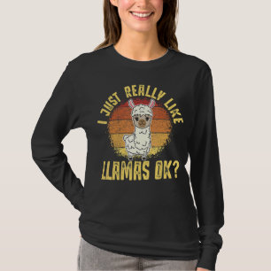 Llama  I Just Really Like Llamas Ok  Animal 3 T-Shirt