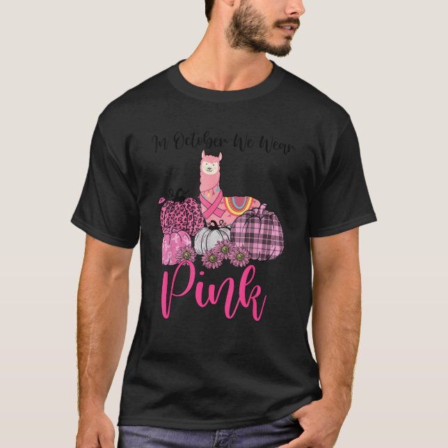 Llama In October We Wear Pink Breast Cancer Awaren T-Shirt (Front)