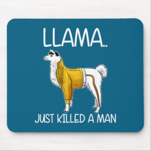 Llama Just Killed A Man Funny Llama  Mouse Pad