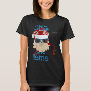 Llama Save The Drama No Prob Christmas Holiday T-Shirt
