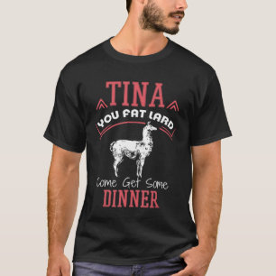 Llama Saying Tina You Fat Lard Alpaca Tee