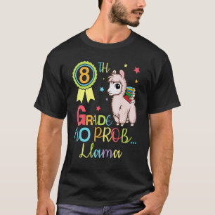 Llama Student Back To School 8th Grade No Problem  T-Shirt