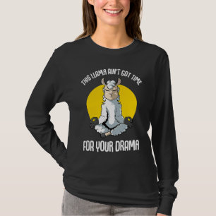 Llama This Llama Ain't Got Time  Yoga T-Shirt
