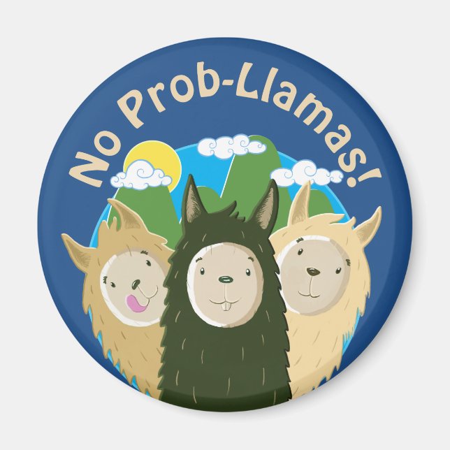 Llamas Have No Prob-Llamas Magnet (Front)