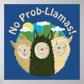 Llamas Have No Prob-Llamas Poster