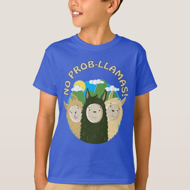 Llamas Have No Prob-Llamas T-Shirt (Front)
