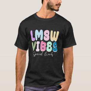 LMSW Vibes Special Works Licensed Master Social Wo T-Shirt