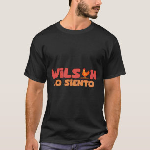 Lo Siento Wilson Funny Rooster Chicken Humour Meme T-Shirt