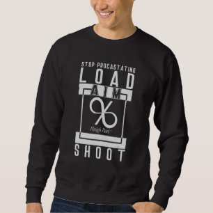 Load Aim Shoot Sweatshirt
