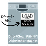 Load Unload FUNNY! Dishwasher  Magnet<br><div class="desc">A funny message to put on your dishwasher to let you know if the dishes are dirty or clean. Trendy black and white colours with fun typography. A great gift for the procrastinator in your life!</div>