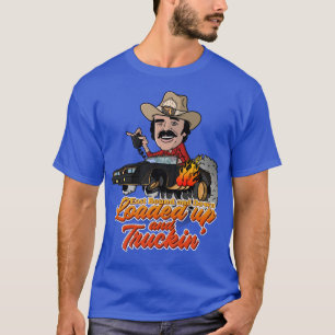 Loaded up and Truckin T-Shirt