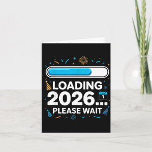 Loading 2026 Please Wait – Funny New Year Progress Card