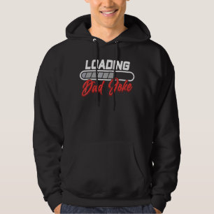 Loading Dad Joke Daddy Sarcastic Father Jokes Papa Hoodie