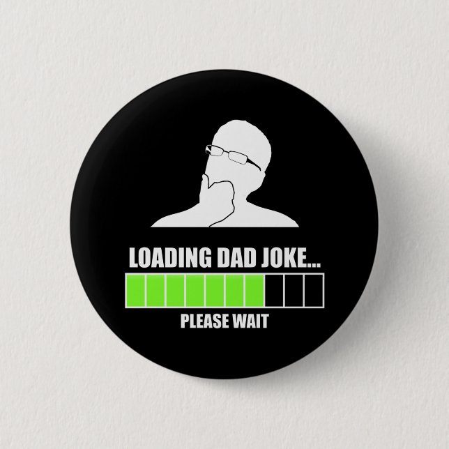 Loading Dad Joke Please Wait 6 Cm Round Badge (Front)