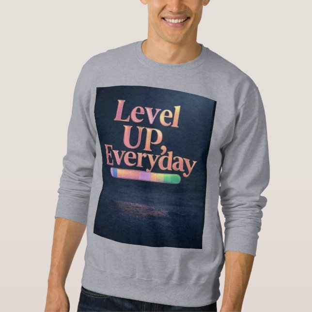 "Loading Greatness… One Day at a Time" Sweatshirt (Front)