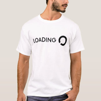 Loading Me T-Shirt