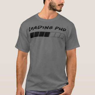 Loading PhD Progress Bar T-Shirt