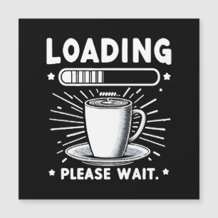 Loading Please Wait for Coffee funny coffee lover