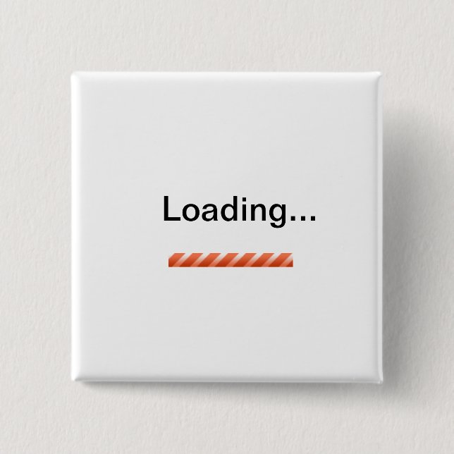 "Loading..." w/ status bar novelty 15 Cm Square Badge (Front)