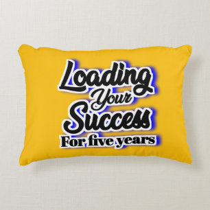 Loading Your Success For Five Years – Motivational Decorative Cushion