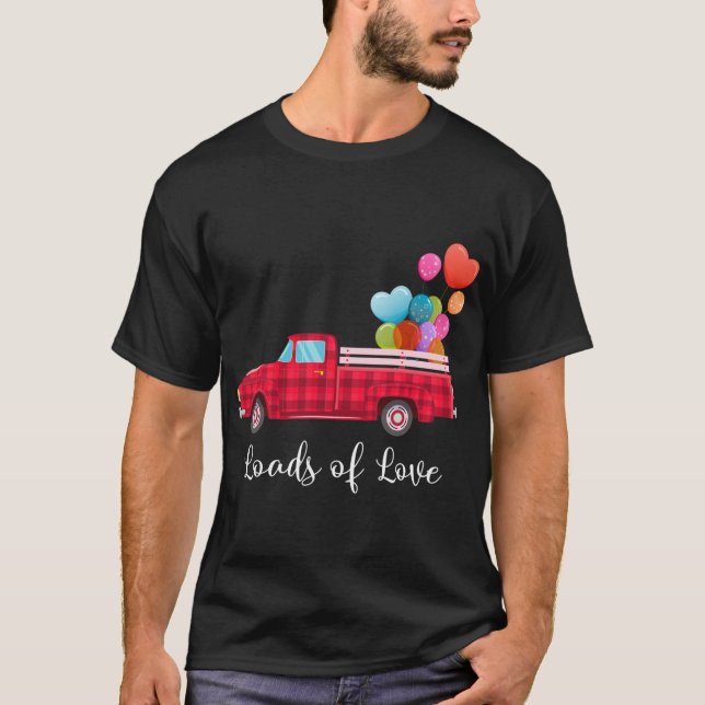 Loads of Love Pickup Red Truck Valentine's Day Hea T-Shirt (Front)