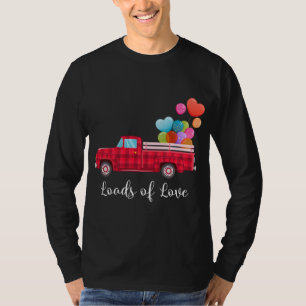 Loads of Love Pickup Red Truck Valentine's Day Hea T-Shirt